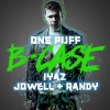 B-Case、Iyaz、Jowell & Randy《One Puff》[MP3/LRC]