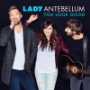 Lady A、Lady Antebellum《You Look Good》[MP3/LRC]