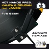 hot hands、Kalifa & Dougan、Janine - I've Seen (Zonum Remix)