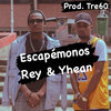 Yhean、Rey - Escapemonos