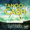 Tango、Cash - Symbols (Radio Edit)