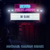 NOTD、Felix Jaehn、Captain Cuts、Georgia Ku - So Close (Michael Calfan Remix)