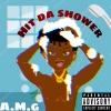 A.M.G TEXK、AMG - HIT DA SHOWER (Explicit)