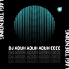 Lagi Trending - Dj Aduh Aduh Eeee Viral Di Tiktok