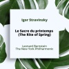 Igor stravinsky、Leonard Bernstein、New York Philharmonic - I. Introduction - II. Dance of the Youth and Maidens - III. Dance of Abduction. IV. Spring Rounds - V. Games of the Rival towns - VI. Entrance of the Celebrant - VII. The Kiss to the Earth - VIII. T