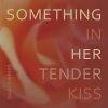 Isaac Shepard - Something in Her Tender Kiss