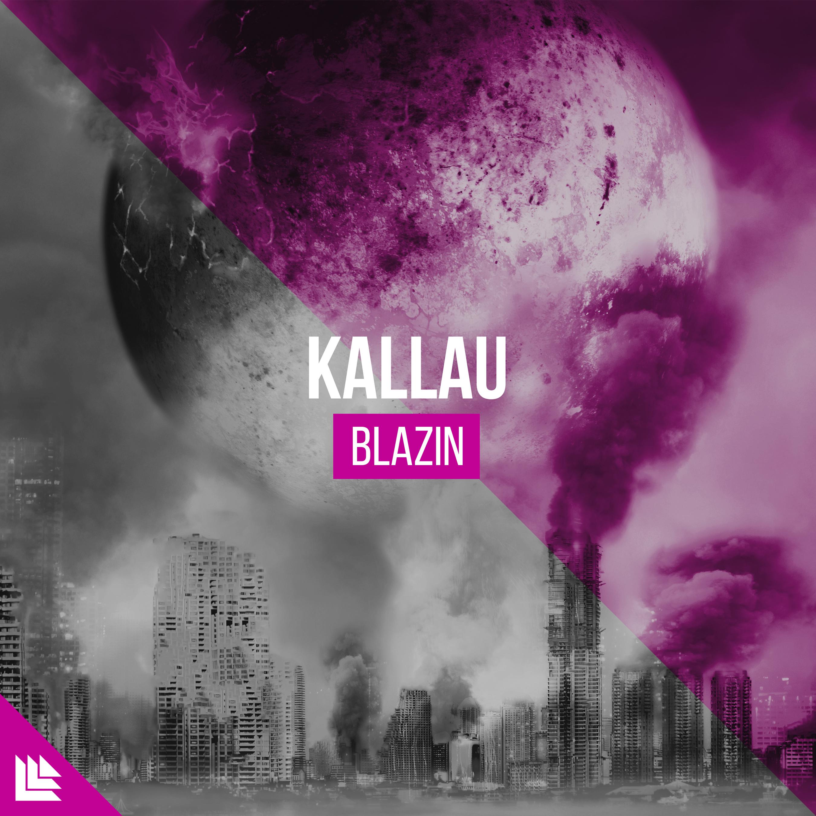 Kallau、Revealed Recordings - Blazin (Radio Edit)