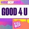 Kidz Bop Kids《Good 4 U》[MP3/LRC]