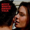 Kitty White - Talk Me Some Sweet Talk