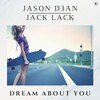 JASON D3AN、Jack Lack - Dream About You