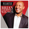 Brian Courtney Wilson - Worth Fighting For (Radio Edit/Live)