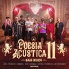 MC Ryan SP、Hunter、Xamã、Chris MC、Cynthia Luz、Lourena、Salve Malak、Mc Poze do Rodo、Azzy、L7nnon、Pineapple StormTV - Poesia Acústica 11: Nada Mudou (Explicit)
