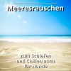 Meeresrauschen Qualitätsaufnahmen、Naturgeräusche、Meeres Rauschen - Sonnige Aussichten