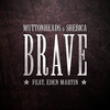Eden Martin、Muttonheads、Shebica - Brave (Radio Edit)