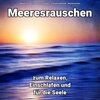 Entspannungsmusik、Meeresrauschen Sounds Arno Holmberg、Meeres Rauschen - Wellenrauschen