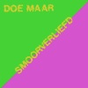 Doe Maar、Universal Songs、H. Vrienten - Smoorverliefd