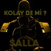 Salla - Kolay De Mi?