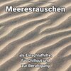 Meeresrauschen Aufnahmen kristallklar、Naturgeräusche、Meeres Rauschen - Sanfte Brise an der Küste