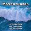 Meeresrauschen Qualitätsaufnahmen、Naturgeräusche、Meeres Rauschen - Schlafen
