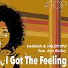 Vanoni、Valentini、Ann Bailey - I Got the Feeling (T4FUN Retouch Mix)