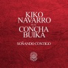 Kiko Navarro、Concha Buika - Soñando Contigo (Acoustic Version)