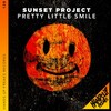 Sunset Project - Pretty Little Smile