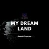 Joseph Braawn - My Dream Land