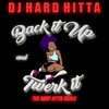 DJ Hard Hitta - Back It Up and Twerk It (TheHardHittaRemix|Explicit)