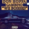 Don Hoffa、Gambino - WE BOSSES (Explicit)