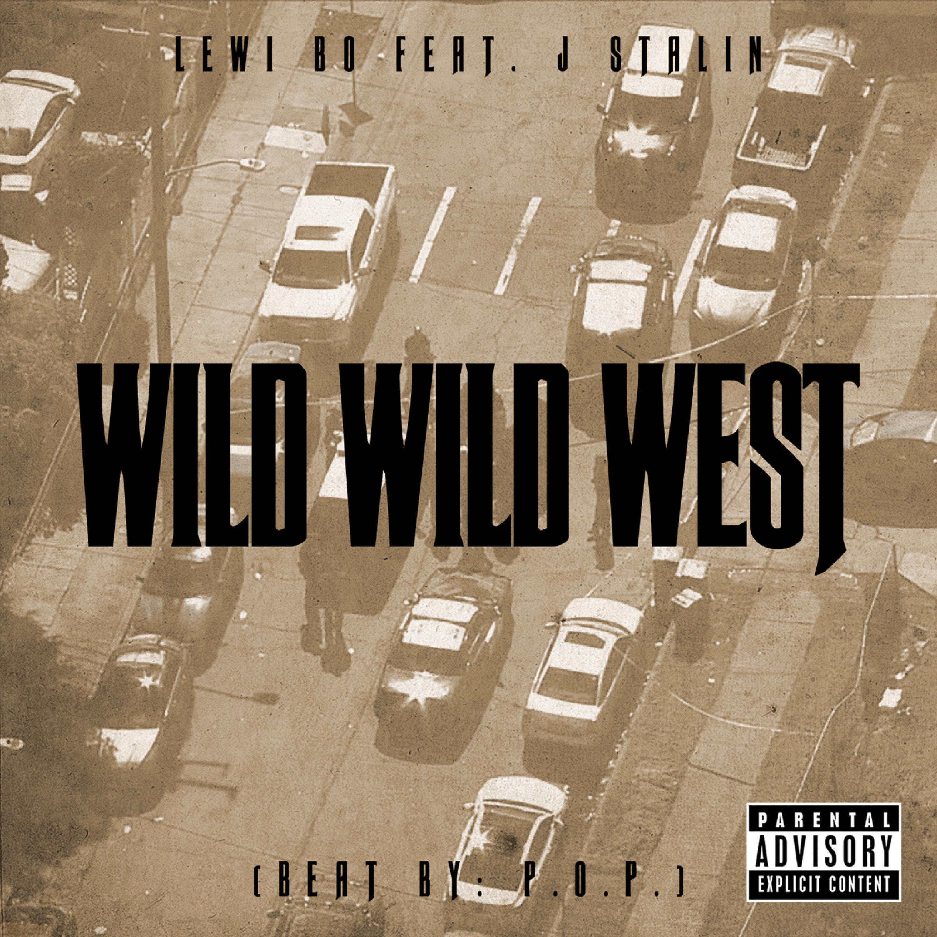 Lewi Bo、J-Stalin - Wild Wild West (feat. J. Stalin)(Explicit)