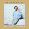 Chris de Burgh - We've Got the Money