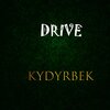 KYDYRBEK - Drive