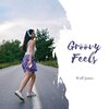 Wolf James - Groovy Feels