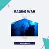 Wolf James - Raging War