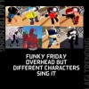 Lagi Trending - Funky Friday Overhead But Different Characters Sing it
