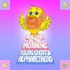 Young Gho$t、AlphabetHead、Bad Taste - Rolling in the Morning (Explicit)