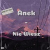 Anek《Nie Wiesz》[MP3/LRC]