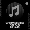 Lagi Trending - Sepurane durung iso koyok idamanmu