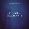 Per Dormire di TraxLab - Musica per Dormire: Pioggia Rilassante, Pt. 01