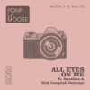 Pomplamoose、Nick Campbell Destroys、Swatkins - All Eyes On Me (Explicit)
