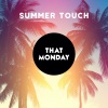 Manuva、Fosco、Marc Navarrete Díaz、Toni Ferrer Oller、Fairlane、That Monday、Adrià Moratalla Castro《Summer Touch》[MP3/LRC]