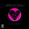Modul Kollektiv、Jean Michel Schober - I Hate Techno (Original Mix)