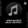 Lagi Trending - Andai nglonte halal, aku pasti