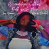 Tey Yaniis、Gwendolyn Collins、Black Orchid - Roll with Me (feat. Black Orchid & Tey Yaniis)