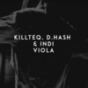 KiLLTEQ、D.HASH、INDI - Viola