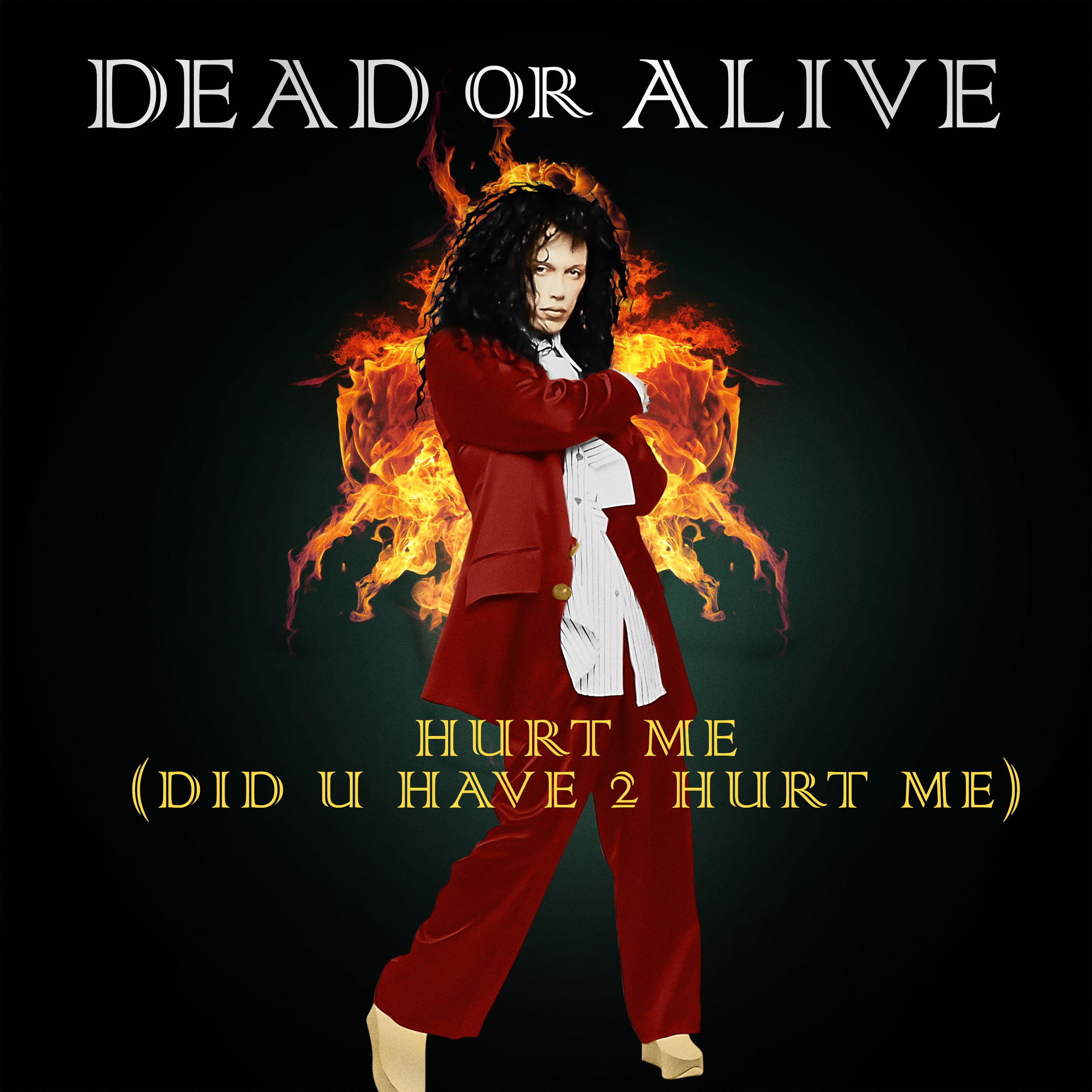 Dead or Alive、Peter Burns、Stephen Coy、Peter Oxendale - Hurt Me (Did U Have 2 Hurt Me)