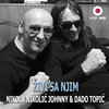 Nikola Nikolic Johnny、Dado Topic - Živi sa njim