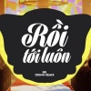 Orinn、Hồ Phi Nal、NAL - Rồi Tới Luôn (OrinnRemix)