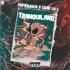 SuperJavi、Luar La L、Dímelo Drako - Tranquiland (Explicit)