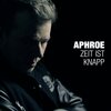 Aphroe - Zeit Ist Knapp